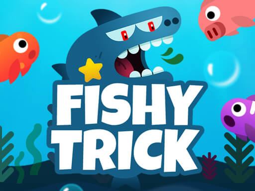 Game Fishy Trick